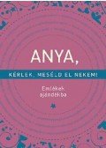 Elma Van Vliet - Anya, kérlek, meséld el nekem!