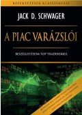 Jack D. Schwager - A piac varázslói  - Beszélgetéseim top traderekkel