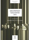 Klestenitz Tibor,Sz. Nagy Gábor (szerk.) - Médiatörténeti tanulmányok 2014