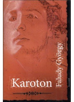 Faludy György - Karoton Faludy György - Karoton, Pécs 2006 antikvár könyv