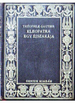 Gautier, Théophile - Kleopatra egy éjszakája Gautier, Théophile - Kleopatra egy éjszakája, 1922 antikvár könyv
