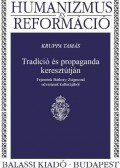 Kruppa Tamás - Tradíció és propaganda keresztútján
