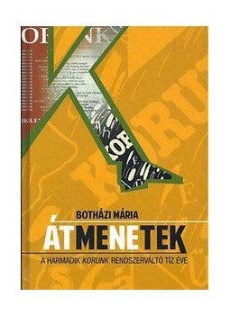 Botházi Mária - Átmenetek - A harmadik Korunk rendszerváltó tíz éve, null 2015 antikvár könyv