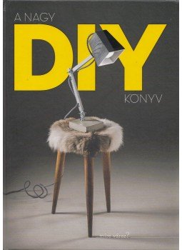 B. Tier Noémi - A nagy DIY könyv B. Tier Noémi - A nagy DIY könyv, Budapest 2015 antikvár könyv