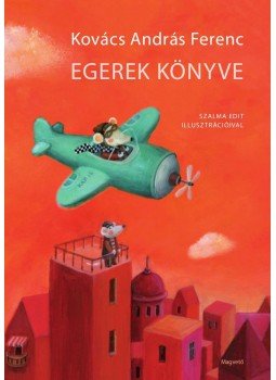 Kovács András Ferenc - Egerek könyve Kovács András Ferenc - Egerek könyve, Budapest 2015 antikvár könyv