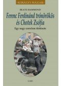 Beate Hammond - Ferenc Ferdinánd trónörökös és Chotek Zsófia