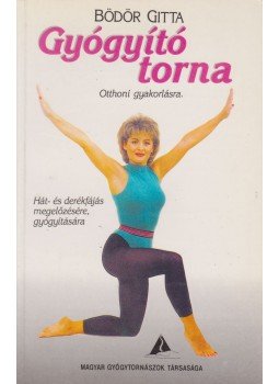 Bödör Gitta - Gyógyító torna Bödör Gitta - Gyógyító torna, Budapest 1993 antikvár könyv