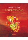 Szabó T. Anna - A fűszermadár