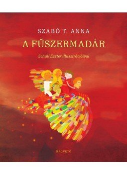 Szabó T. Anna - A fűszermadár Szabó T. Anna - A fűszermadár, Budapest 2015 antikvár könyv