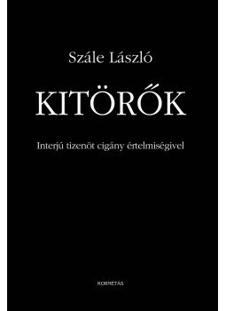 Szále László - Kitörők - Interjú tizenöt cigány értelmiségivel, null 2010 antikvár könyv