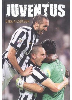 FŰRÉSZ ATTILA, Privacsek András - Juventus FŰRÉSZ ATTILA, Privacsek András - Juventus, 2015 antikvár könyv