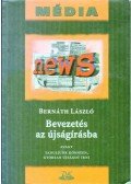 Bernáth László - Bevezetés az újságírásba