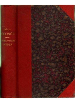 Dóczi Lajos, Grillparzer Ferencz - Ellinór; Medea (Két mű egybekötve) Dóczi Lajos, Grillparzer Ferencz - Ellinór; Medea (Két mű egybekötve), Budapest 1897 antikvár könyv