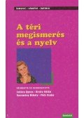 Lukács Ágnes (szerk.),Racsmány Mihály (szerk.),Király Ildikó,Pléh Csaba - A téri megismerés és a nyelv