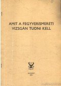 Dr. Heltay István - Amit a fegyverismereti vizsgán tudni kell