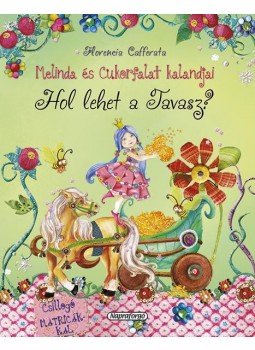 Florencia Cafferata - Melinda és Cukorfalat kalandjai - Hol lehet a Tavasz?, null 2014 antikvár könyv