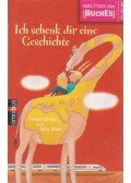Blobel, Brigitte,Schindler, Nina,Scheffler, Ursel,Zimmermann, Christa-Maria,Rosenboom, Hilke,Klein, Martin,Antje Babendererde,FEDERICA DE CESCO - Ich schenk dir eine Geschichte 2007