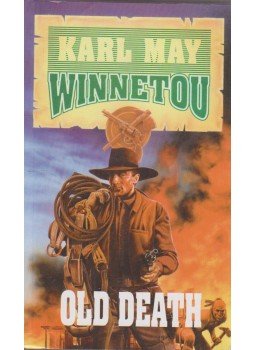 Karl May - Winnetou 3. - Old Death Karl May - Winnetou 3. - Old Death, Budapest 0 antikvár könyv