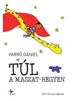 Varró Dániel - Túl a Maszat-hegyen Varró Dániel - Túl a Maszat-hegyen, Budapest 2015 antikvár könyv