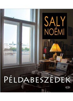 Saly Noémi - Példabeszédek Saly Noémi - Példabeszédek, 2015 antikvár könyv