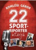 Komlósi Gábor - 22 ​sportriporter interjú