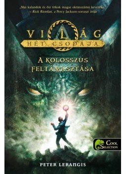 Peter Lerangis - A kolosszus feltámasztása Peter Lerangis - A kolosszus feltámasztása, Szeged 2015 antikvár könyv