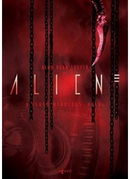 Alan Dean Foster - Alien 3 - A végső megoldás a halál Alan Dean Foster - Alien 3 - A végső megoldás a halál, Budapest 2015 antikvár könyv