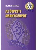 Hetyei László - Az újpesti aranycsapat