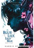 Maggie Stiefvater - Blue Lily, Lily Blue - Kék liliom (A Hollófiúk 3.) - KEMÉNY BORÍTÓS