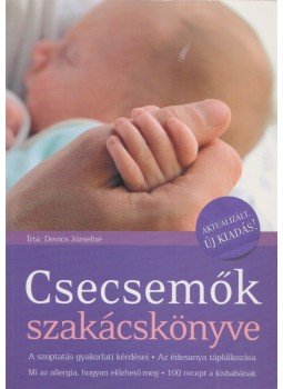 Devics Józsefné - Csecsemők szakácskönyve Devics Józsefné - Csecsemők szakácskönyve, Budapest 2015 antikvár könyv