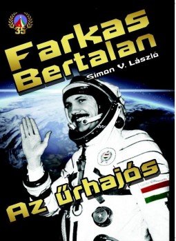 Simon V. László - Farkas Bertalan - Az űrhajós Simon V. László - Farkas Bertalan - Az űrhajós, null 2015 antikvár könyv
