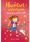 Holly Webb - Gézengúz, játékra fel! - KEMÉNY BORÍTÓS