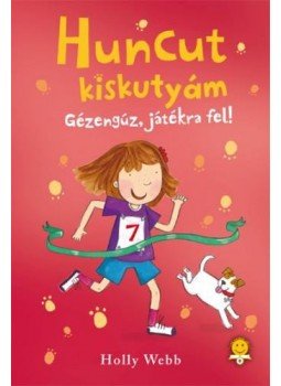 Holly Webb - Gézengúz, játékra fel! - KEMÉNY BORÍTÓS Holly Webb - Gézengúz, játékra fel! - KEMÉNY BORÍTÓS, null 2015 antikvár könyv