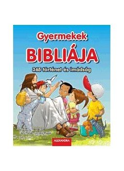  - Gyermekek Bibliája - 365 történet és imádság, null 2015 antikvár könyv