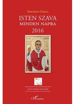 Vincenzo Paglia - Isten szava minden napra - 2016 Vincenzo Paglia - Isten szava minden napra - 2016, Budapest 2015 antikvár könyv