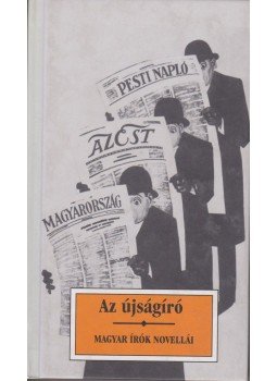 Kőrössi P. József - Az újságíró Kőrössi P. József - Az újságíró, Budapest 2003 antikvár könyv