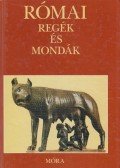 Boronkay Iván - Római regék és mondák