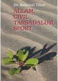 Dr. Bakonyi Tibor - Állam, civil társadalom, sport