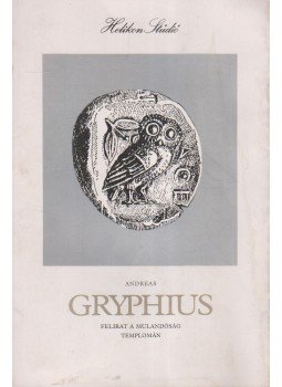 Gryphius, Andreas - Felirat a mulandóság templomán Gryphius, Andreas - Felirat a mulandóság templomán, 1983 antikvár könyv