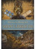 Bónizs Róbert - Szent László íja