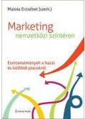 Malota Erzsébet - Marketing nemzetközi színtéren - Esettanulmányok hazai és külföldi piacokról