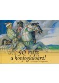 László Gyula - 50 rajz a honfoglalókról