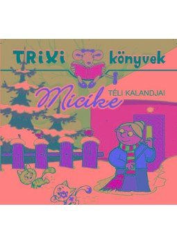 Lévay Erzsébet - Micike téli kalandjai, null 2015 antikvár könyv