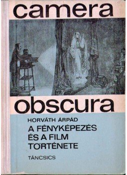Horváth Árpád - Camera obscura Horváth Árpád - Camera obscura, Budapest 1965 antikvár könyv