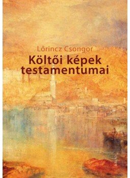 Lőrincz Csongor - Költői képek testamentumai Lőrincz Csongor - Költői képek testamentumai, null 2014 antikvár könyv