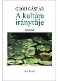Gróh Gáspár - A kultúra iránytűje