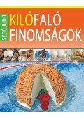 Szoó Judit - Kilófaló finomságok 0-24 óráig