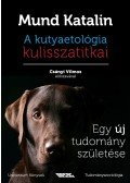 Mund Katalin - A kutyaetológia kulisszatitkai