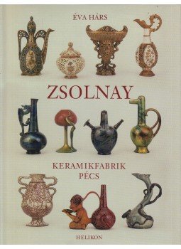 Hárs Éva - Zsolnay Hárs Éva - Zsolnay, Budapest 1997 antikvár könyv