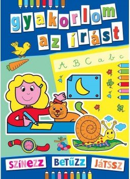 - Gyakorlom az írást - Színezz, betűzz, játssz! - Gyakorlom az írást - Színezz, betűzz, játssz!, null 2015 antikvár könyv
